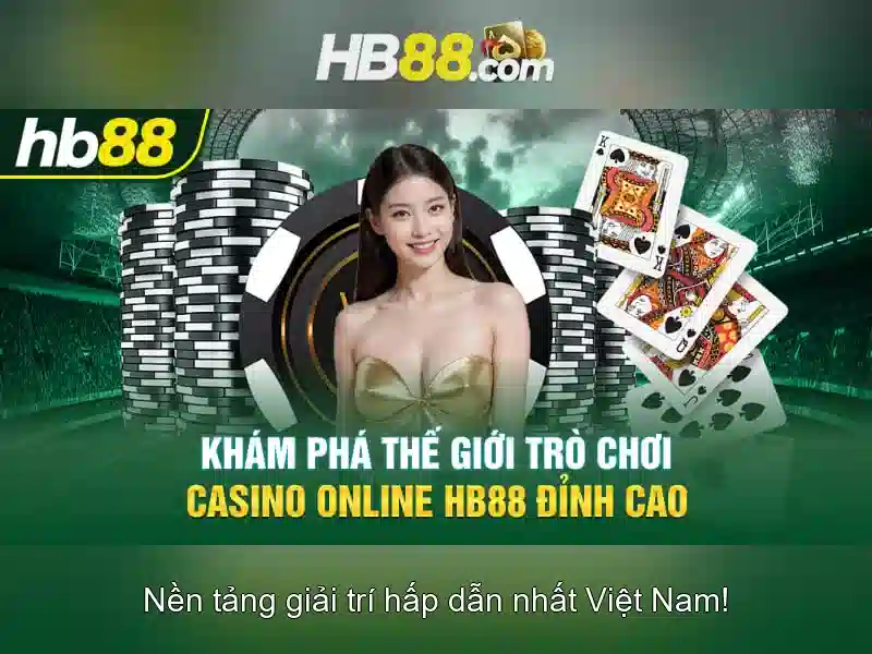 hb88 - Nền tảng cá cược trực tuyến uy tín